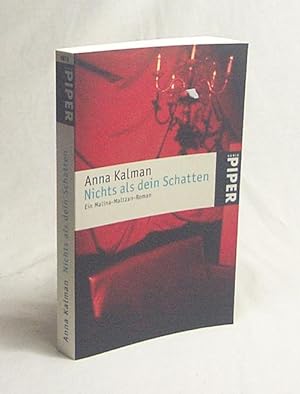 Bild des Verkufers fr Nichts als dein Schatten : ein Malina-Maltzan-Roman / Anna Kalman zum Verkauf von Versandantiquariat Buchegger