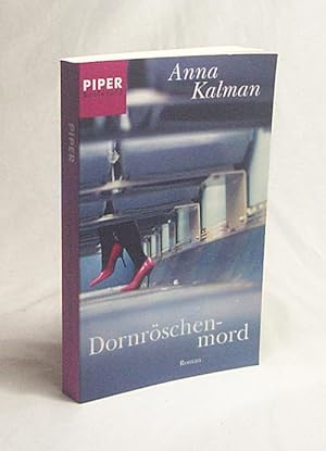 Bild des Verkufers fr Dornrschenmord : Roman / Anna Kalman zum Verkauf von Versandantiquariat Buchegger