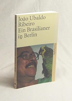 Bild des Verkufers fr Ein Brasilianer in Berlin / Joo Ubaldo Ribeiro. Aus dem brasilianischen Portug. von Ray-Gde Mertin zum Verkauf von Versandantiquariat Buchegger