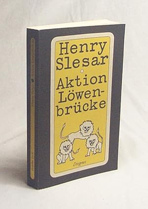 Imagen del vendedor de Aktion Lwenbrcke : Roman / Henry Slesar. Aus d. Amerikan. von Gnther Eichel a la venta por Versandantiquariat Buchegger