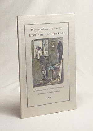 Bild des Verkufers fr Lichtenberg in seiner Stube : da trumt und reimt und rumt er . ; ein Geburtstags-Interview / [Georg Christoph Lichtenberg]. Von Dieter Hildebrandt. Mit Ill. von Klaus Ensikat zum Verkauf von Versandantiquariat Buchegger