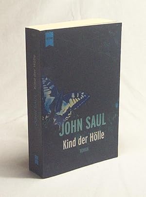 Bild des Verkufers fr Kind der Hlle : Roman / John Saul. Aus dem Amerikan. von Alexandra Reinhardt zum Verkauf von Versandantiquariat Buchegger