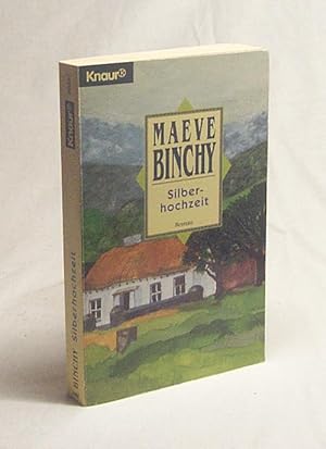 Seller image for Silberhochzeit : Roman / Maeve Binchy. Aus dem Engl. von Monika Wallner und Sonja Schuhmacher for sale by Versandantiquariat Buchegger