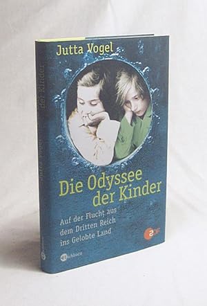 Bild des Verkufers fr Die Odyssee der Kinder : auf der Flucht aus dem Dritten Reich ins Gelobte Land / Jutta Vogel. Mit einem Vorw. von Guido Knopp und Stefan Brauburger zum Verkauf von Versandantiquariat Buchegger