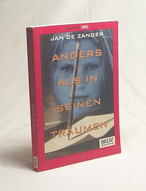 Bild des Verkufers fr Anders als in seinen Trumen : Roman / Jan de Zanger. Aus dem Niederlnd. von Siegfried Mrotzek zum Verkauf von Versandantiquariat Buchegger