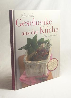 Bild des Verkufers fr Kstliche Geschenke aus der Kche selber machen / [Rezepte: Jutta Gay. Fotos: Studio Klaus Arras, Kln] zum Verkauf von Versandantiquariat Buchegger