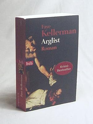 Seller image for Arglist : Roman / Faye Kellerman. Dt. von Frauke Brodd for sale by Versandantiquariat Buchegger