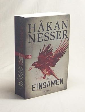 Image du vendeur pour Die Einsamen : Roman / Hkan Nesser. Aus dem Schwed. von Christel Hildebrandt mis en vente par Versandantiquariat Buchegger