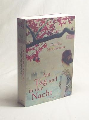 Seller image for Am Tag und in der Nacht : Roman / Camilla Macpherson. Aus dem Engl. von Theda Krohm-Linke for sale by Versandantiquariat Buchegger