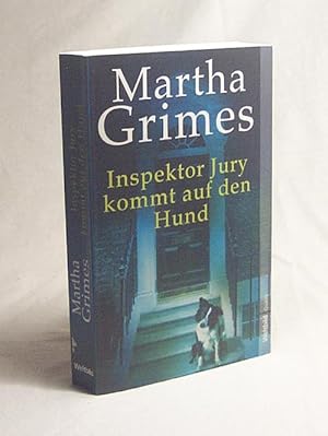Bild des Verkufers fr Inspektor Jury kommt auf den Hund : Roman / Martha Grimes. Aus dem Amerikan. von Cornelia C. Walter zum Verkauf von Versandantiquariat Buchegger