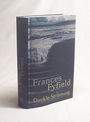 Immagine del venditore per Dunkle Strmung : Roman / Frances Fyfield. Aus dem Engl. von Pociao und Roberto de Hollanda venduto da Versandantiquariat Buchegger