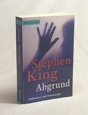 Image du vendeur pour Abgrund : Roman = "Nightmares and dreamscapes" / Stephen King. Aus dem Engl. von Joachim Krbner mis en vente par Versandantiquariat Buchegger