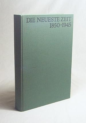 Bild des Verkufers fr Die neueste Zeit 1850 - 1945 / Hrsg. von Wolfgang Kleinknecht u. Herbert Krieger zum Verkauf von Versandantiquariat Buchegger