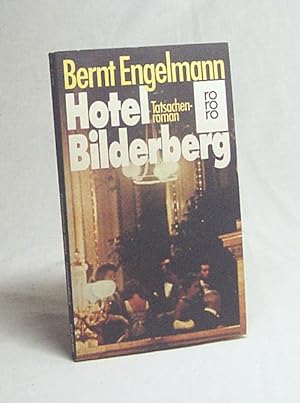 Bild des Verkufers fr Hotel Bilderberg : Tatsachenroman / Bernt Engelmann zum Verkauf von Versandantiquariat Buchegger