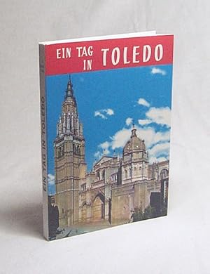 Imagen del vendedor de Ein Tag in Toledo : (illustrer Fhrer durch seine Kunst- und Geschichtsdenkmler) / P. Riera Vidal; E. H. Stenzel a la venta por Versandantiquariat Buchegger