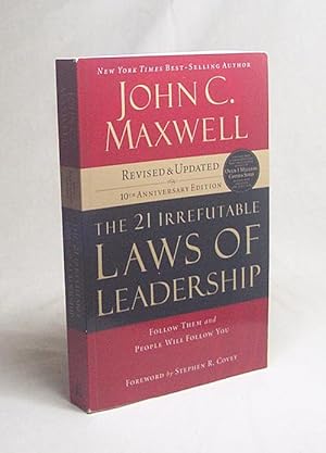 Imagen del vendedor de The 21 irrefutable laws of leadership : follow them and people will follow you / John C. Maxwell a la venta por Versandantiquariat Buchegger