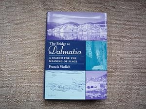 The Bridge of Dalmatia: A Search for the Meaning of Place