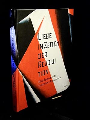 Seller image for Liebe in Zeiten der Revolution : Knstlerpaare der russischen Avantgarde - for sale by Erlbachbuch Antiquariat