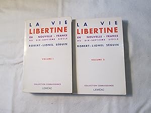 Image du vendeur pour La vie libertine en Nouvelle-France au dix-septime sicle. 2 Volumes. mis en vente par Doucet, Libraire/Bookseller