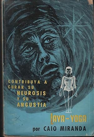 Imagen del vendedor de CONTRIBUYA A CURAR SU NEUROSIS Y SU ANGUSTIA. LAYA YOGA CON 8 ILUSTRACIONES a la venta por Librera Hijazo