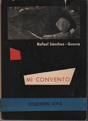 Bild des Verkufers fr MI CONVENTO fue secretario de la Presidencia de la Repblica espaola en 1931, convertido en su edad madura en fraile dominico zum Verkauf von Librera Hijazo