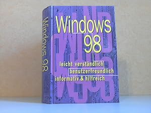 Windows 98 leicht verständlich, benutzerfreundlich, informativ und hilfreich