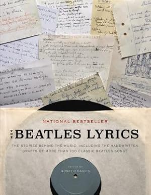 Image du vendeur pour The Beatles Lyrics: The Stories Behind the Music, Including the Handwritten Drafts of More Than 100 Classic Beatles Songs (Paperback or Softback) mis en vente par BargainBookStores