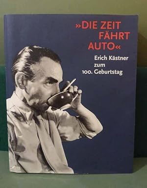 Die Zeit fährt Auto. Erich Kästner zum 100.Geburtstag. Hg.von Manfred Wegner.