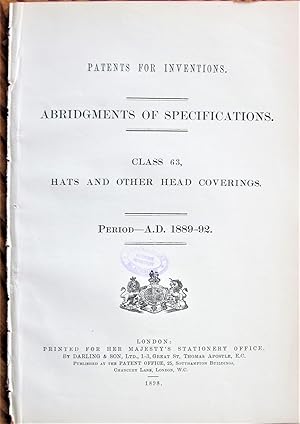 Patents for Inventions. Abridgments of Specifications Class 63, Hats and Other Head Coverings