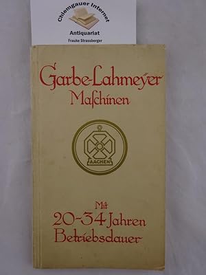 Zeugnisse über Garbe-Lahmeyer-Maschinen mit 20-34 Jahren Betriebsdauer.