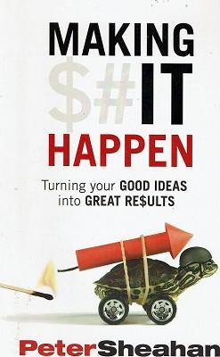 Seller image for Making It Happen: Turning Your Good Ideas into Great Results for sale by Marlowes Books and Music