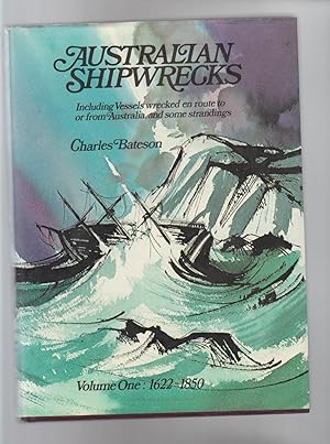 AUSTRALIAN SHIPWRECKS. Including Vessels wrecked en route to or from Australia, and some strandin...