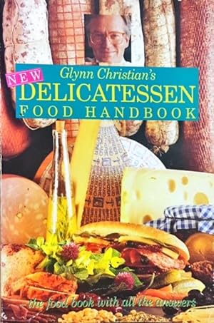 Seller image for Glynn Christian's New Delicatessen Food Handbook for sale by Dial-A-Book