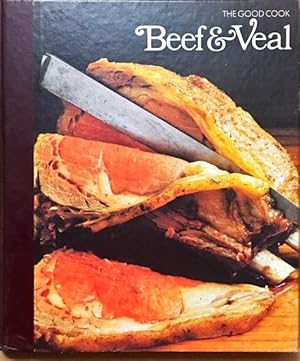 Beef & Veal (The Good cook, techniques & recipes)