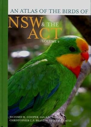 An Atlas of the Birds of NSW & the ACT, Volume 2 : Comb-Crested Jacana to Striated Pardalot