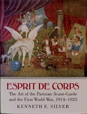Esprit de Corps : Art of the Parisian Avant-Garde and the First World War, 1914 - 1925