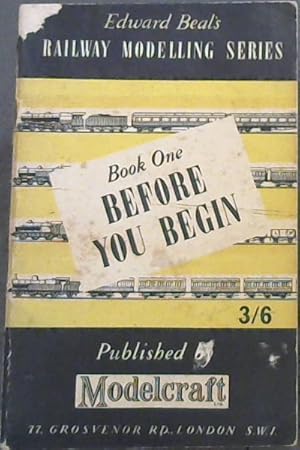Edward Beal's Railway Modelling Series: Book One - Before You Begin