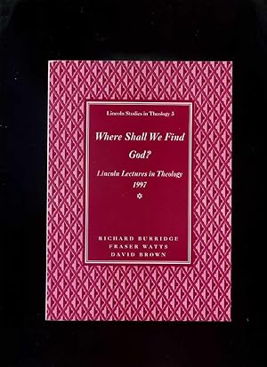 Immagine del venditore per Where Shall We Find God? Lincoln Lectures in Theology 1997 venduto da Roger Lucas Booksellers