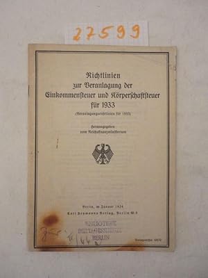 Seller image for Richtlinien fr die Veranlagung zur Einkommensteuer und Krperschaftssteuer fr 1933 Dieses Buch wird von uns nur zur staatsbrgerlichen Aufklrung und zur Abwehr verfassungswidriger Bestrebungen angeboten (86 StGB) for sale by Galerie fr gegenstndliche Kunst