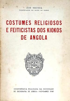 COSTUMES RELIGIOSOS E FEITICISTAS DOS KIOKOS DE ANGOLA.