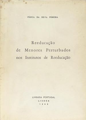 REEDUCAÇÃO DE MENORES PERTURBADOS NOS INSTITUTOS DE REEDUCAÇÃO.