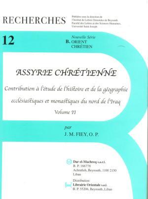 Immagine del venditore per Assyrie chrtienne : Contribution  l'tude de l'histoire et de la gographie ecclsiastiques et monastiques du nord de l'Iraq. Volume 2 venduto da Joseph Burridge Books