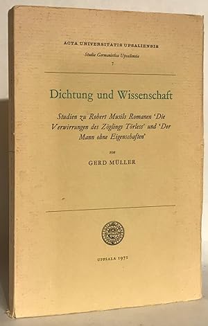 Bild des Verkufers fr Dichtung und Wissenschaft. Studien zu Robert Musils Romanen 'Die Verwirrungen des Zglings Trless' und 'Der Mann ohne Eigenschaften'. zum Verkauf von Thomas Dorn, ABAA