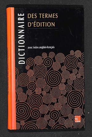 Dictionnaire des termes d'edition : avec index anglais-francais.