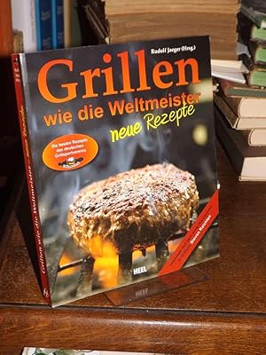 Bild des Verkufers fr Grillen wie die Weltmeister. Neue Rezepte. Die besten Rezepte des deutschen Grillsportvereins. zum Verkauf von Altstadt-Antiquariat Nowicki-Hecht UG