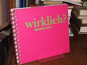 Wirklich? Abenteuer Kunst.