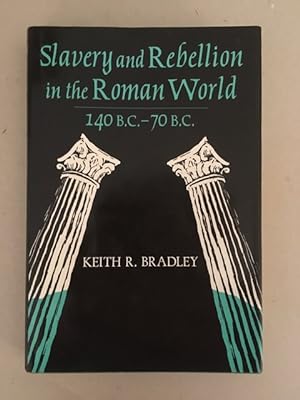 Slavery and Rebellion in the Roman World 140 B.C. -70 B. C.
