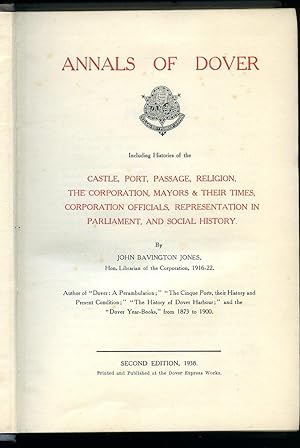 Seller image for Annals of Dover: Castle, Port, The Corporation, Mayors and Their Times, Representation in Parliament and Social History for sale by Little Stour Books PBFA Member