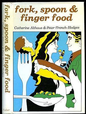 Bild des Verkufers fr Fork, Spoon and Finger Food zum Verkauf von Little Stour Books PBFA Member