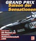 Grand Prix - Saison der Sensationen : [die Rennen zur Formel-1-Weltmeisterschaft 1999]. Achim Sch...